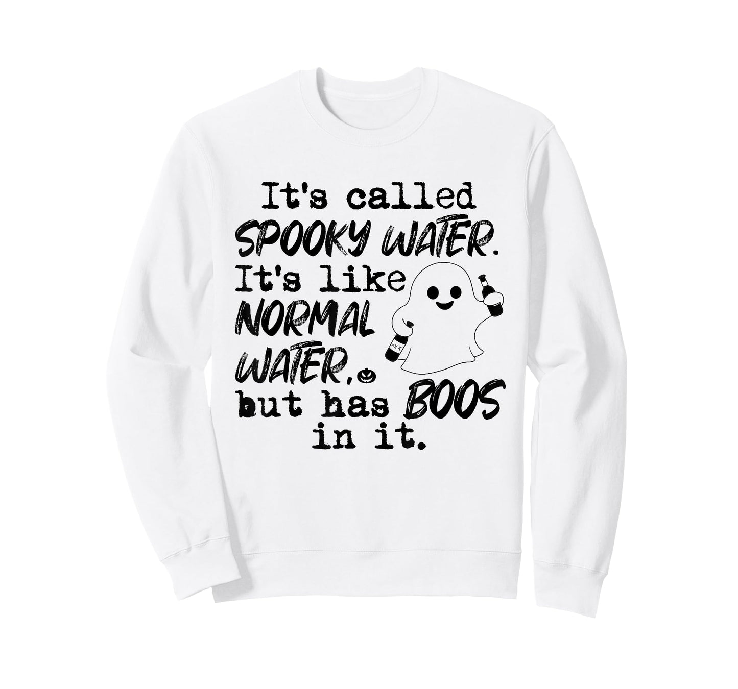 It's Called Spooky Water It's Like Normal Water But Has Boos T-Shirt