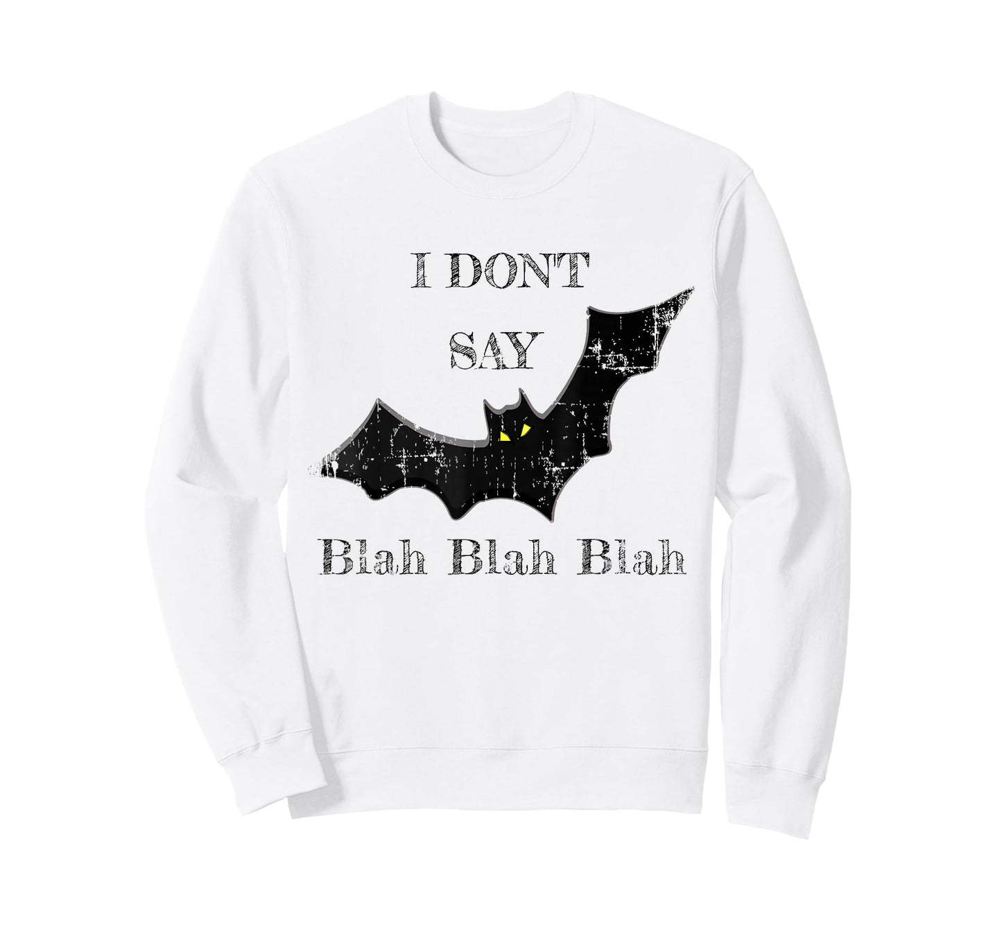 I Don't Say Blah Blah Blah Shirt T-Shirt