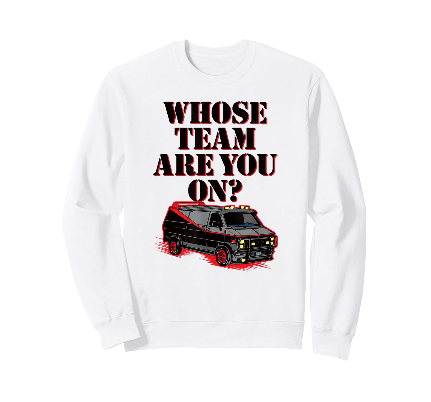 WHOSE TEAM ARE YOU ON? - Funny black van 80s tv pop culture T-Shirt