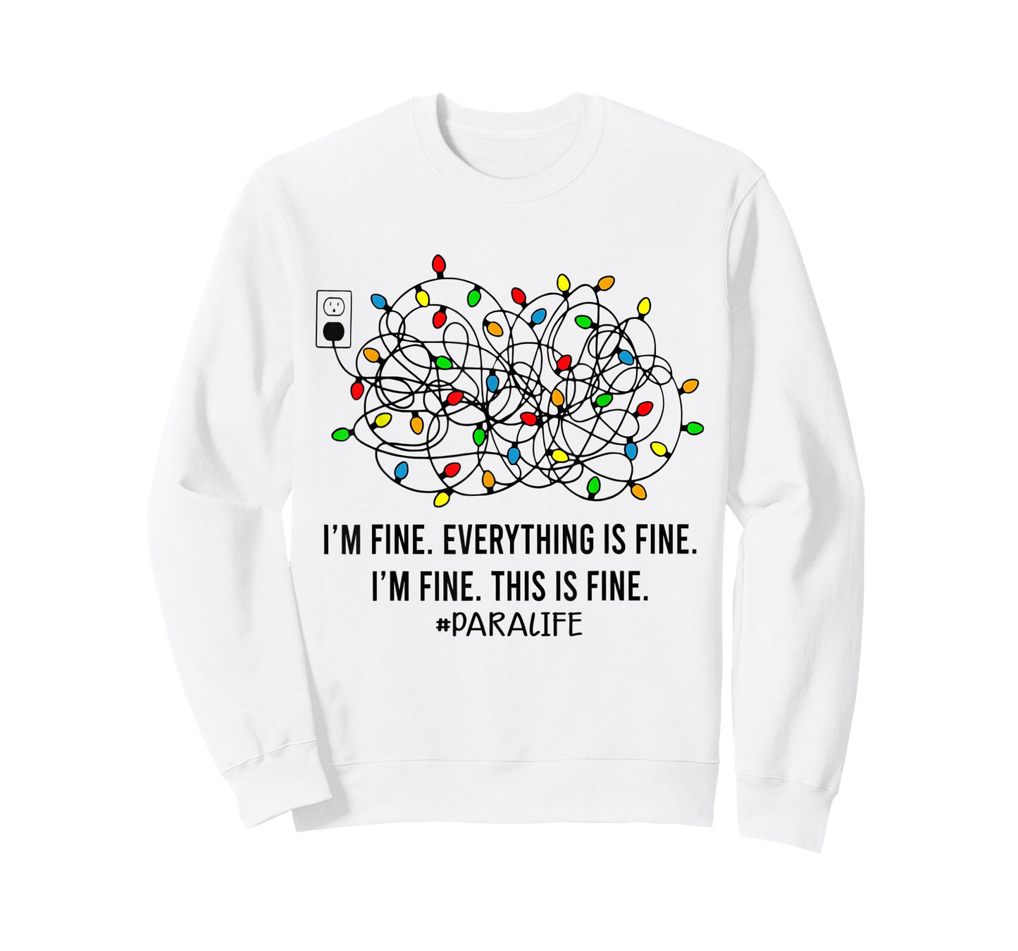 Christmas Lights I'm Fine Everything Is Fine Para Life T-Shirt