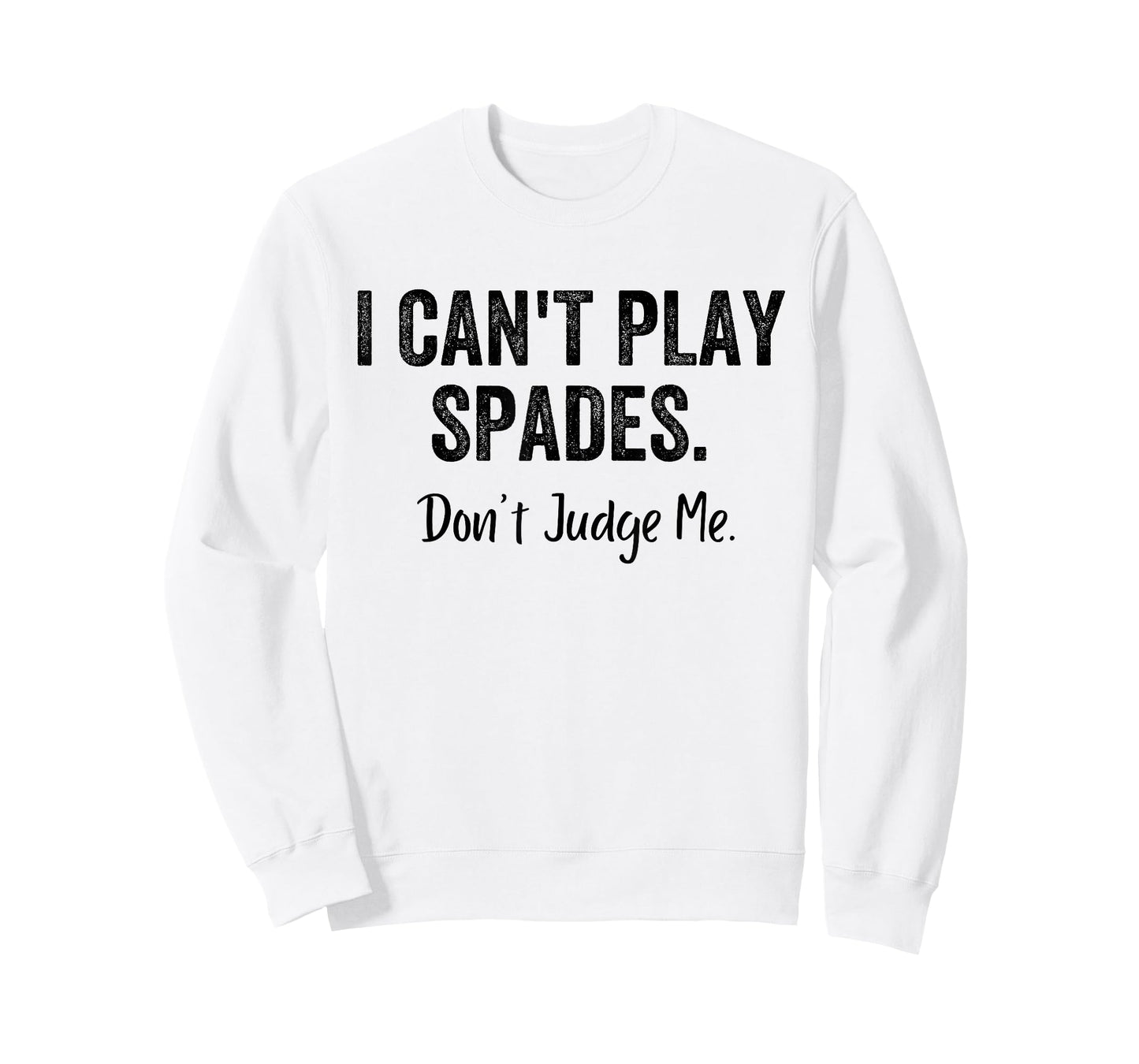 Funny I Can't Play Spades Don't Judge Me Card Game Playing T-Shirt