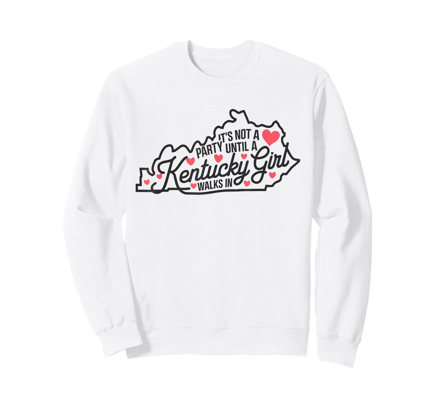 It's Not a Party Until a Kentucky Girl Walks In,Proud Girls T-Shirt