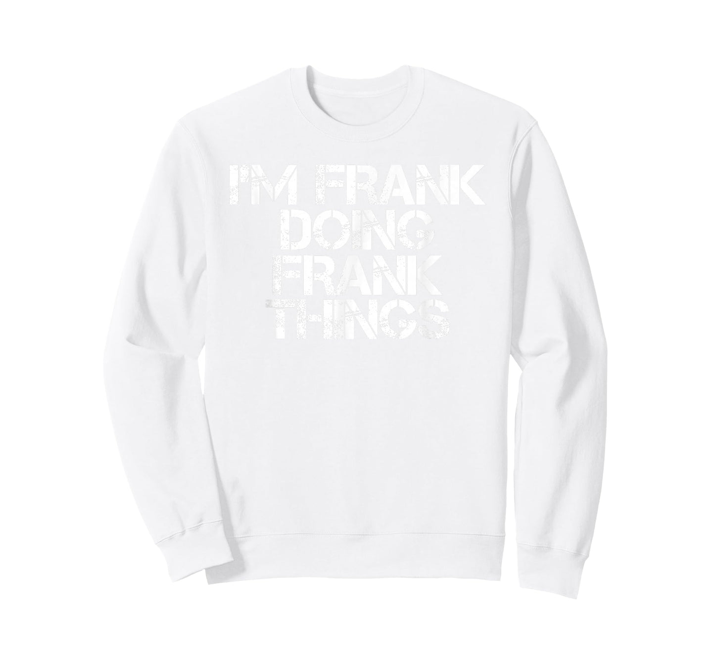 I'm Frank Doing Frank Things Shirt Funny Idea T-Shirt