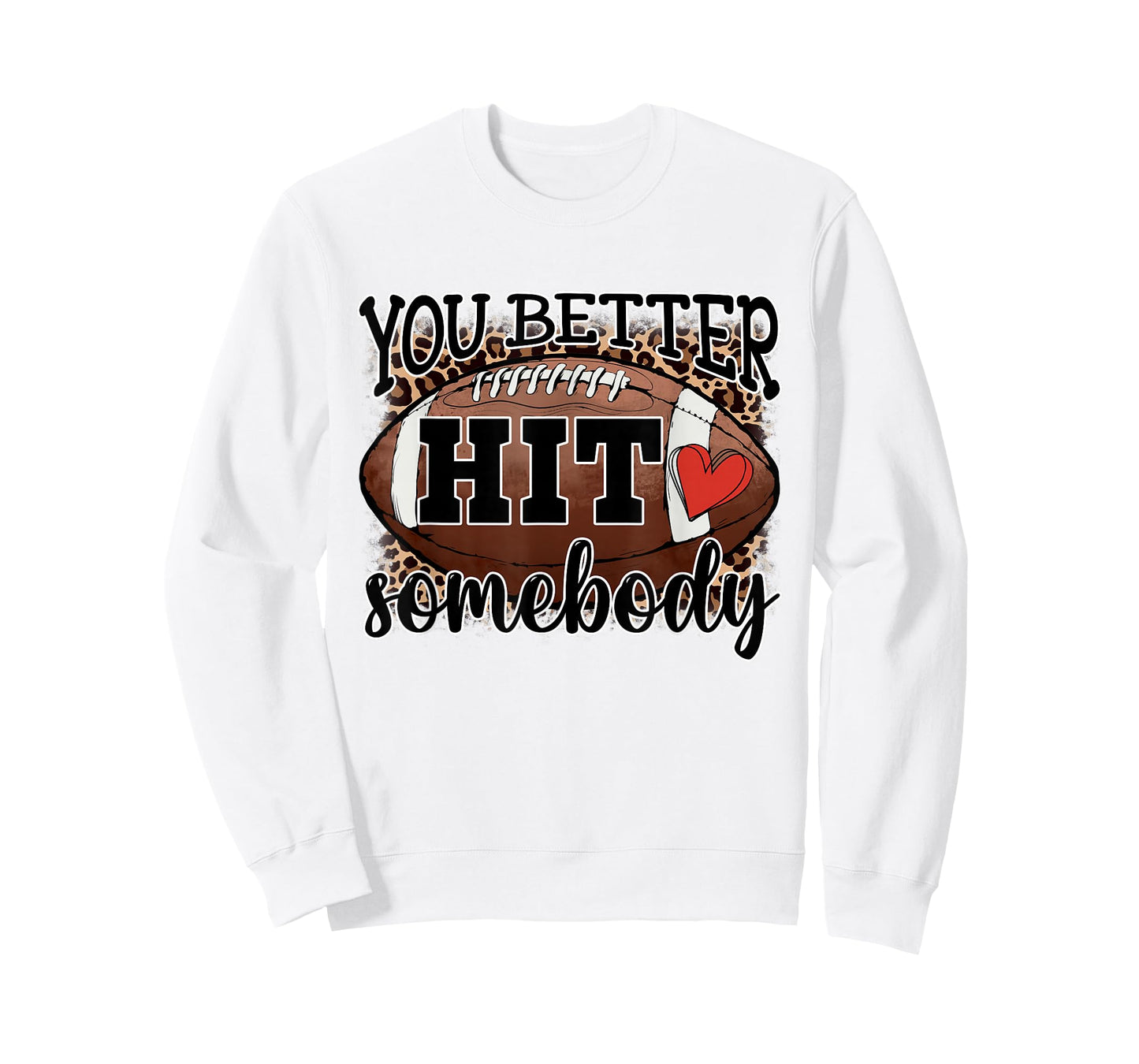 You Better Hit Somebody Game Day Football Season For Moms T-Shirt