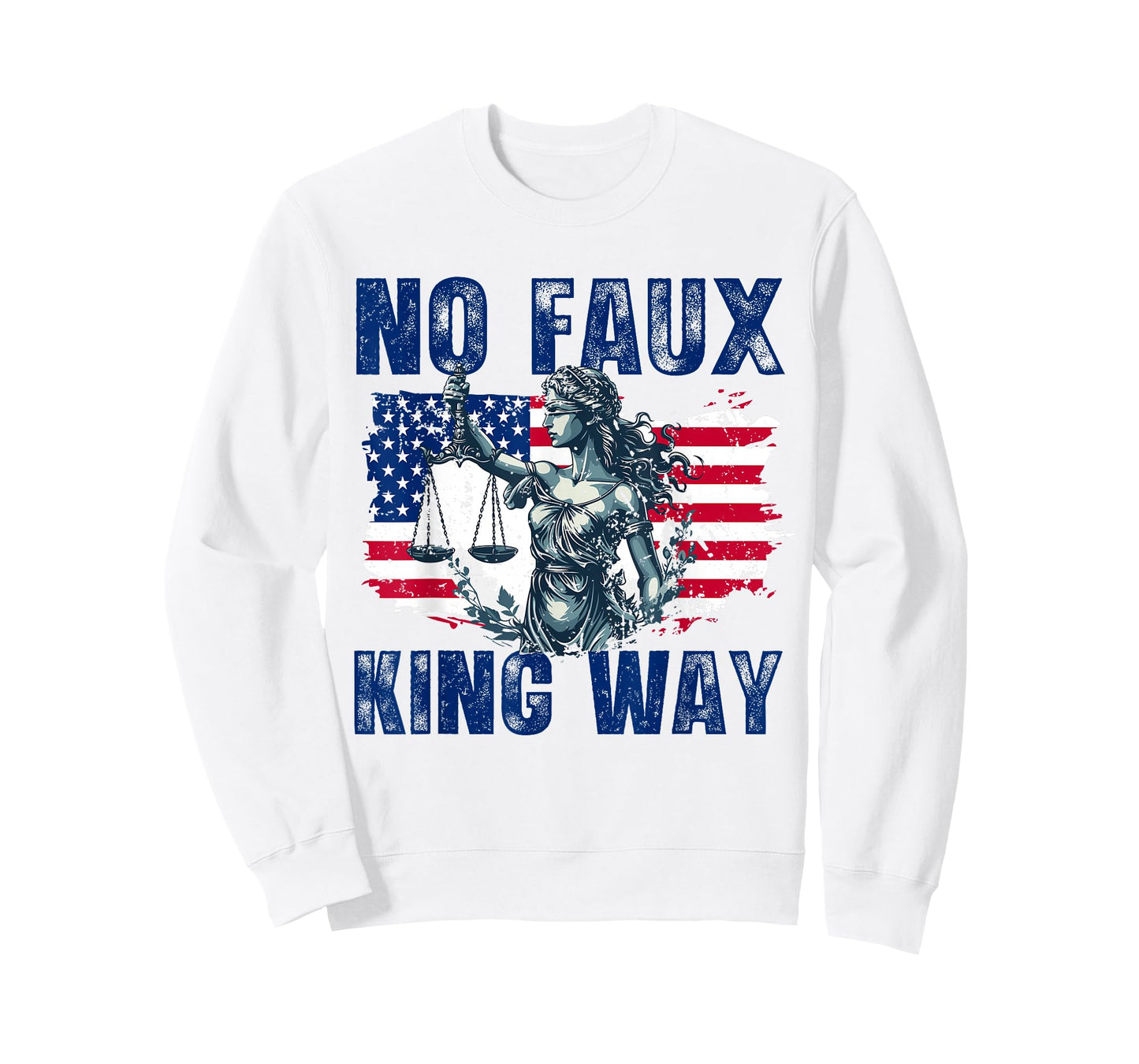 No Faux King Way Patriotic USA Pun Funny Bold Freedom T-Shirt