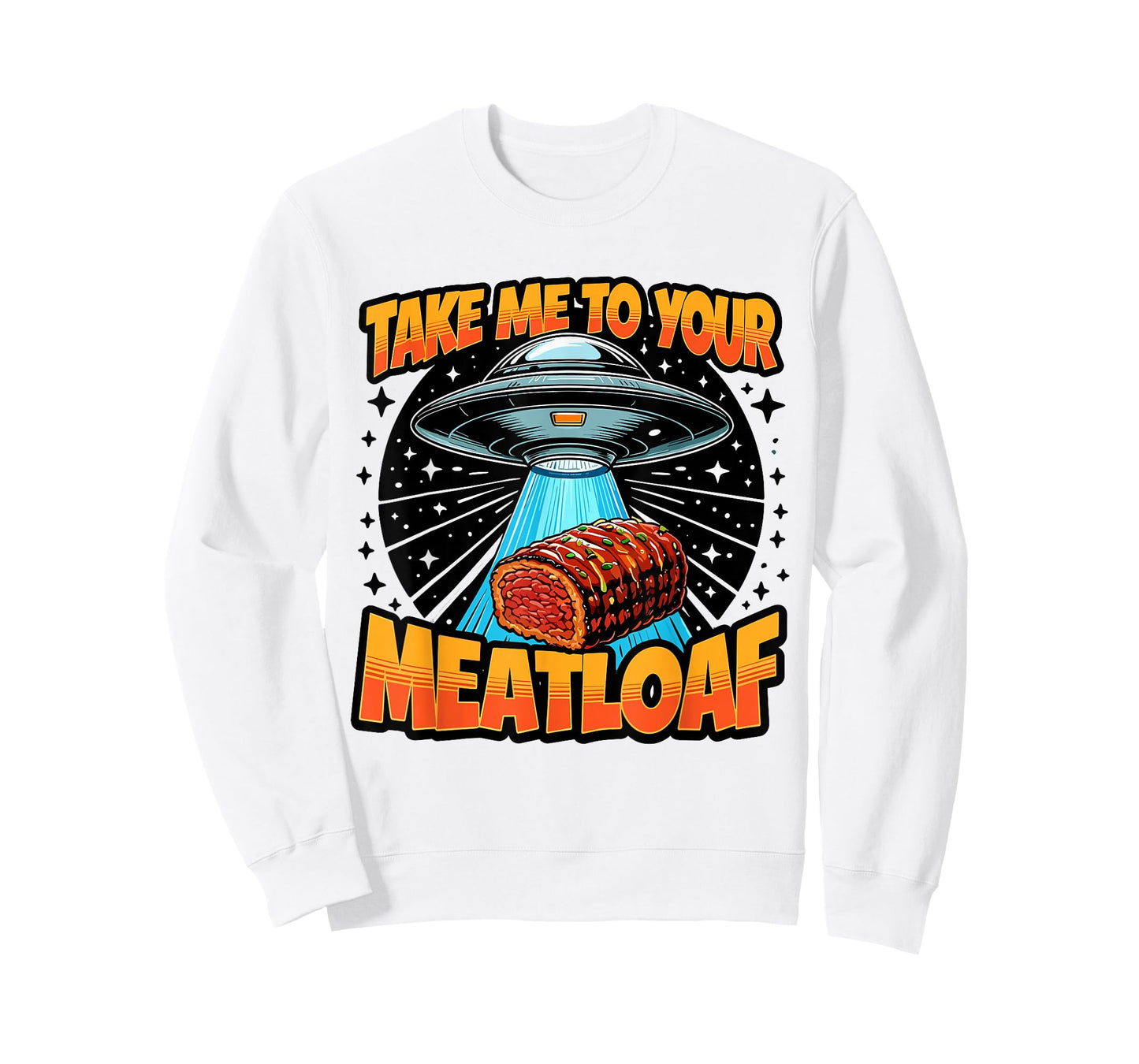 Take Me to Your Meatloaf UFO Abduction Funny US Meatloaf T-Shirt