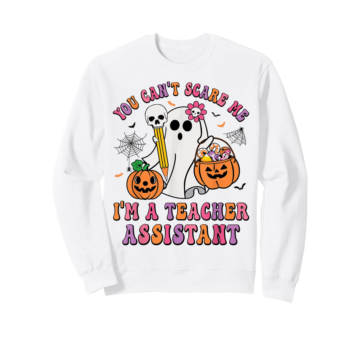 You Can't Scare Me I'm A School Teachers Assistant Halloween T-Shirt