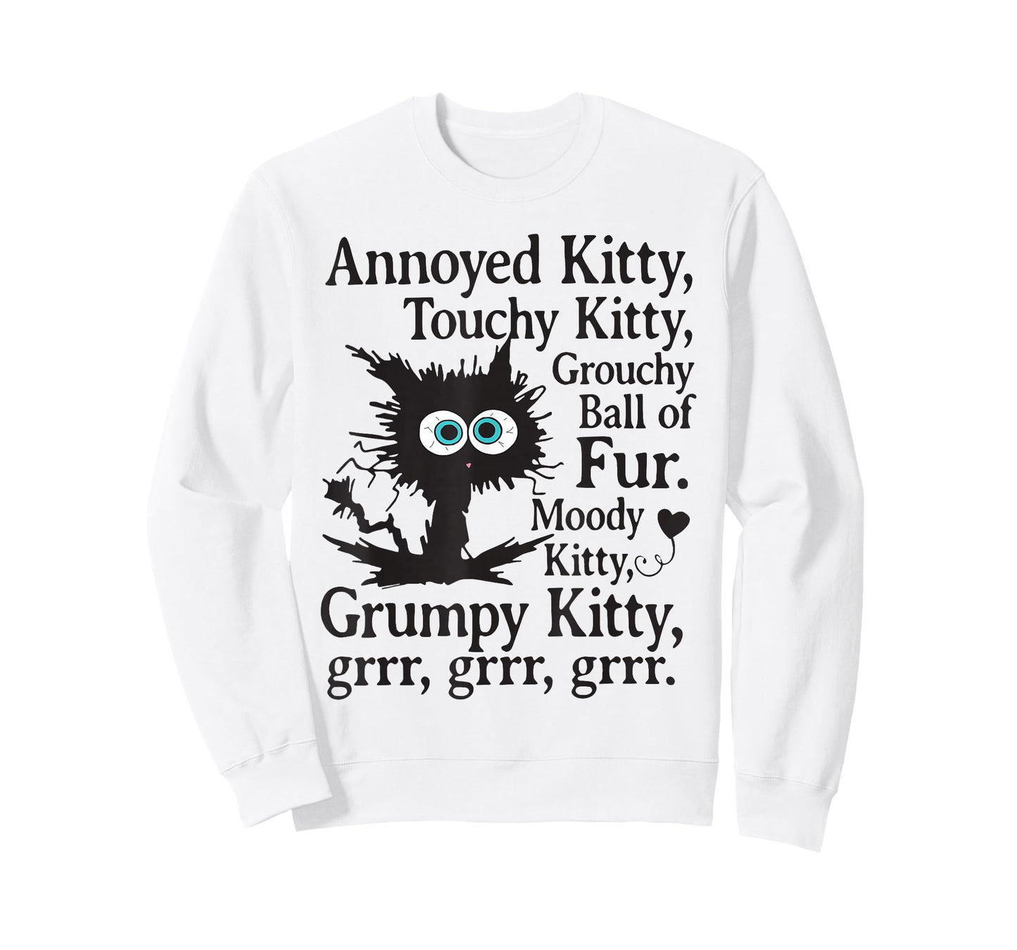 Annoyed Kitty Touchy Kitty Grouchy Ball Of Fur T-Shirt