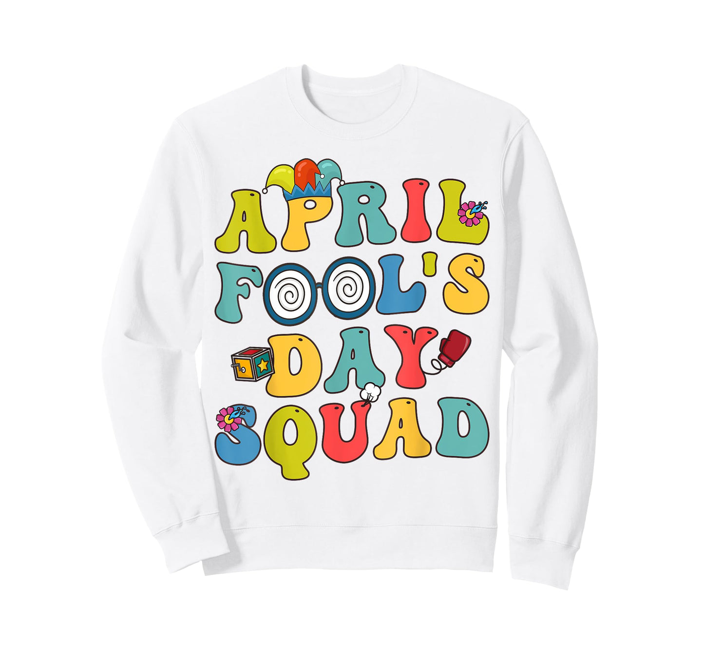 Funny April Fools Day Squad Pranks Quote April Fool's Day T-Shirt