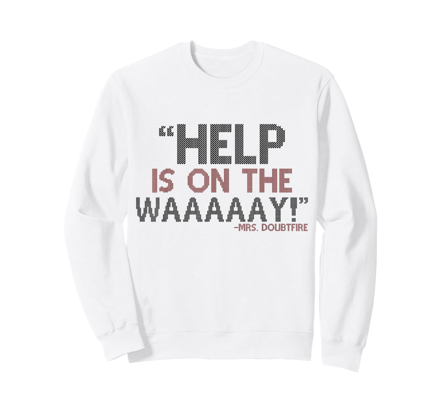 Help is on The waaaaay! -Mrs. Doubtfire T-Shirt