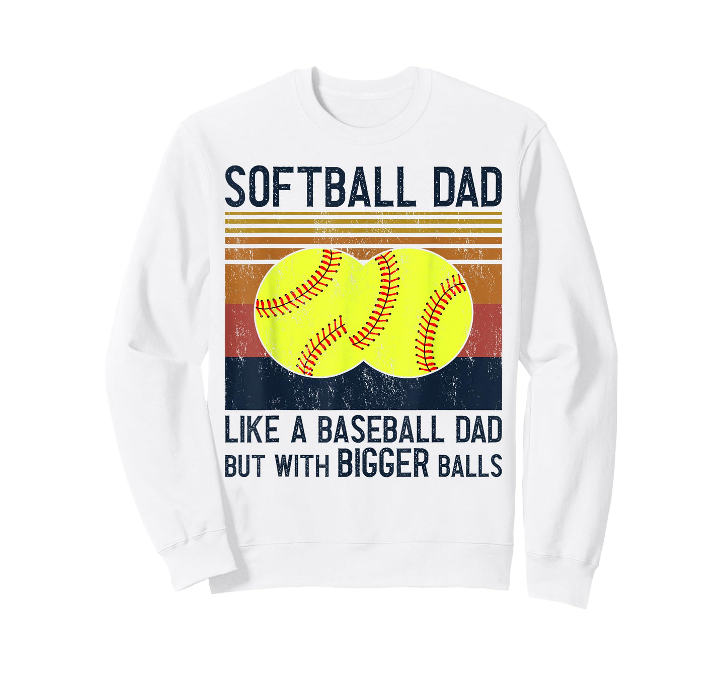 Soft Ball Dad Like A Baseball Dad With Bigger Balls T-Shirt