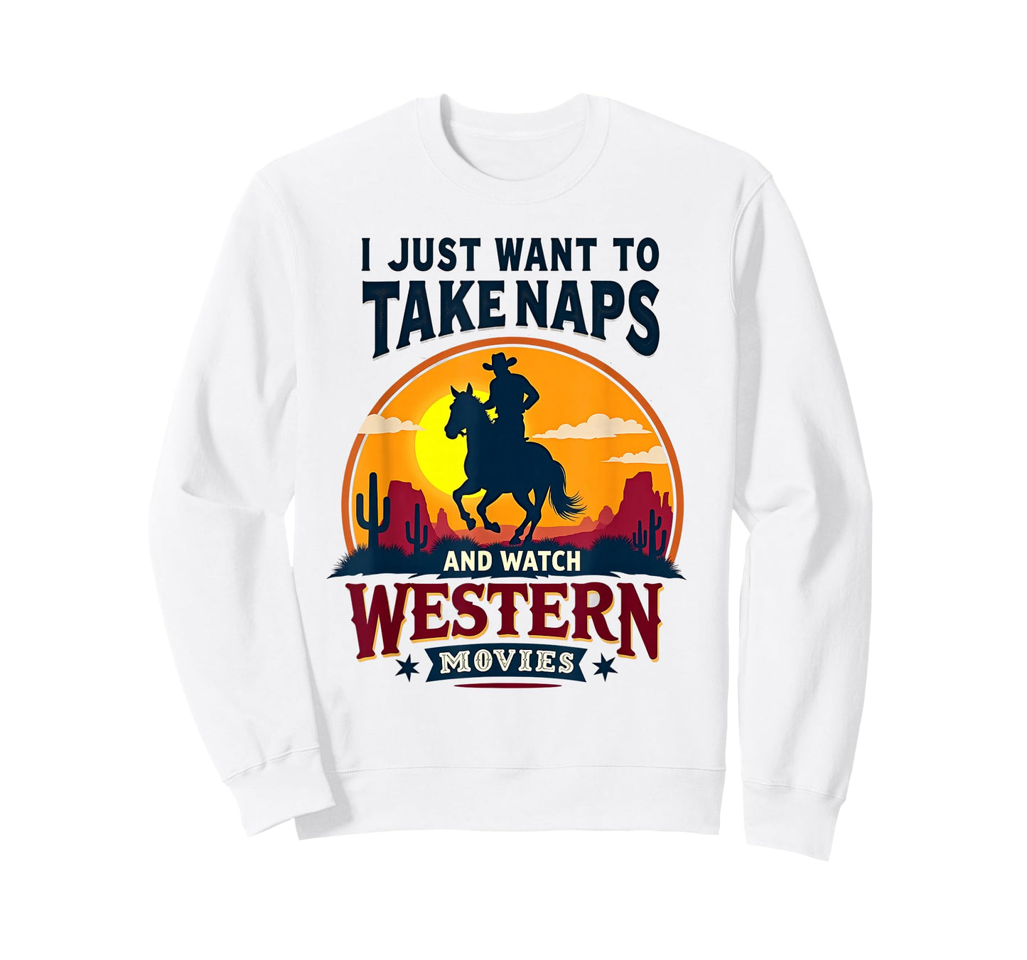 I Just Want to Take Naps and Watch Western Movies Cowboy Tee T-Shirt