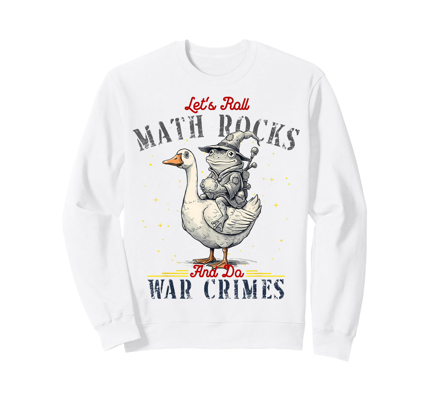 Funny Frog Goose Let's Roll Math Rocks and Do War Crimes T-Shirt