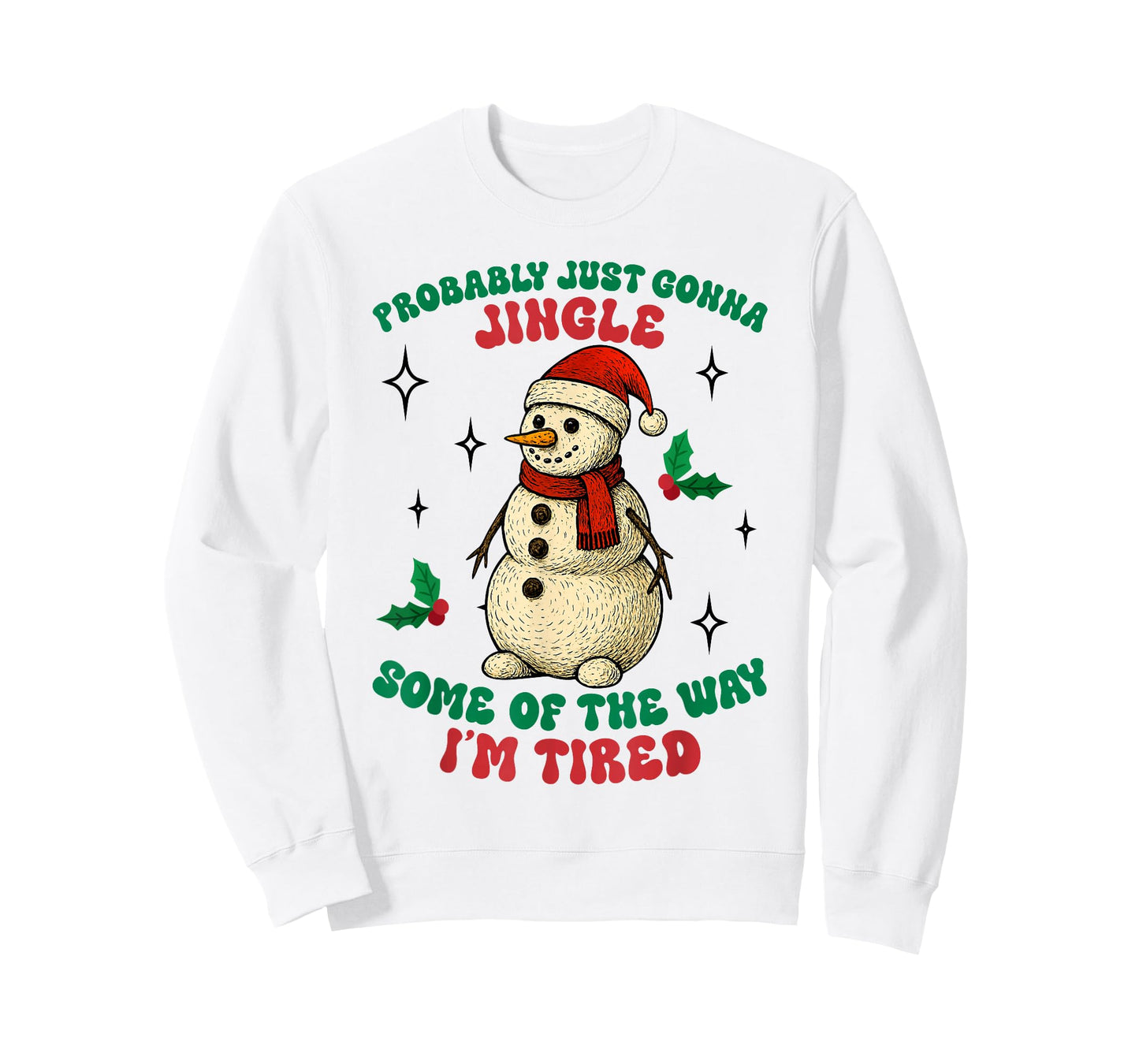Funny Probably Just Gonna Jingle Some of The Way I'm Tired T-Shirt
