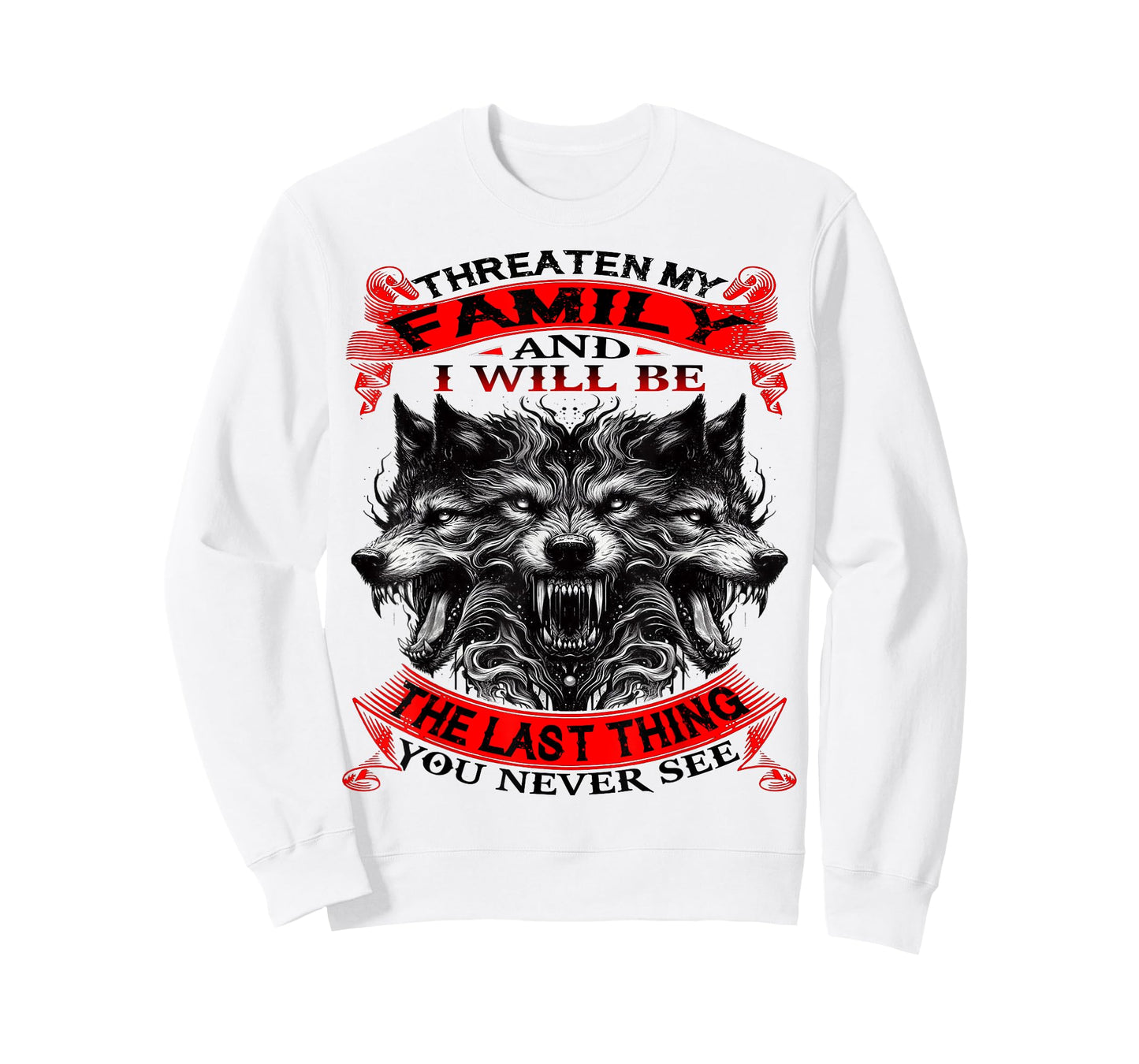 Wolf Threaten My Family and T-Shirt