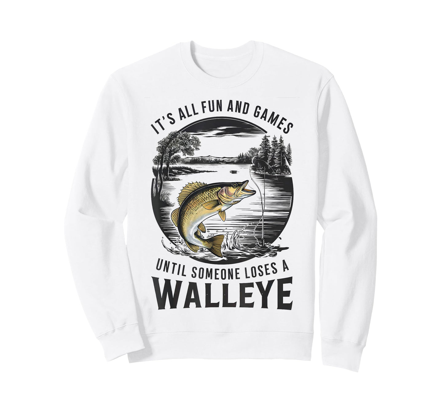 Fun And Games Until Someone Loses A Walleye Fishing Funny T-Shirt