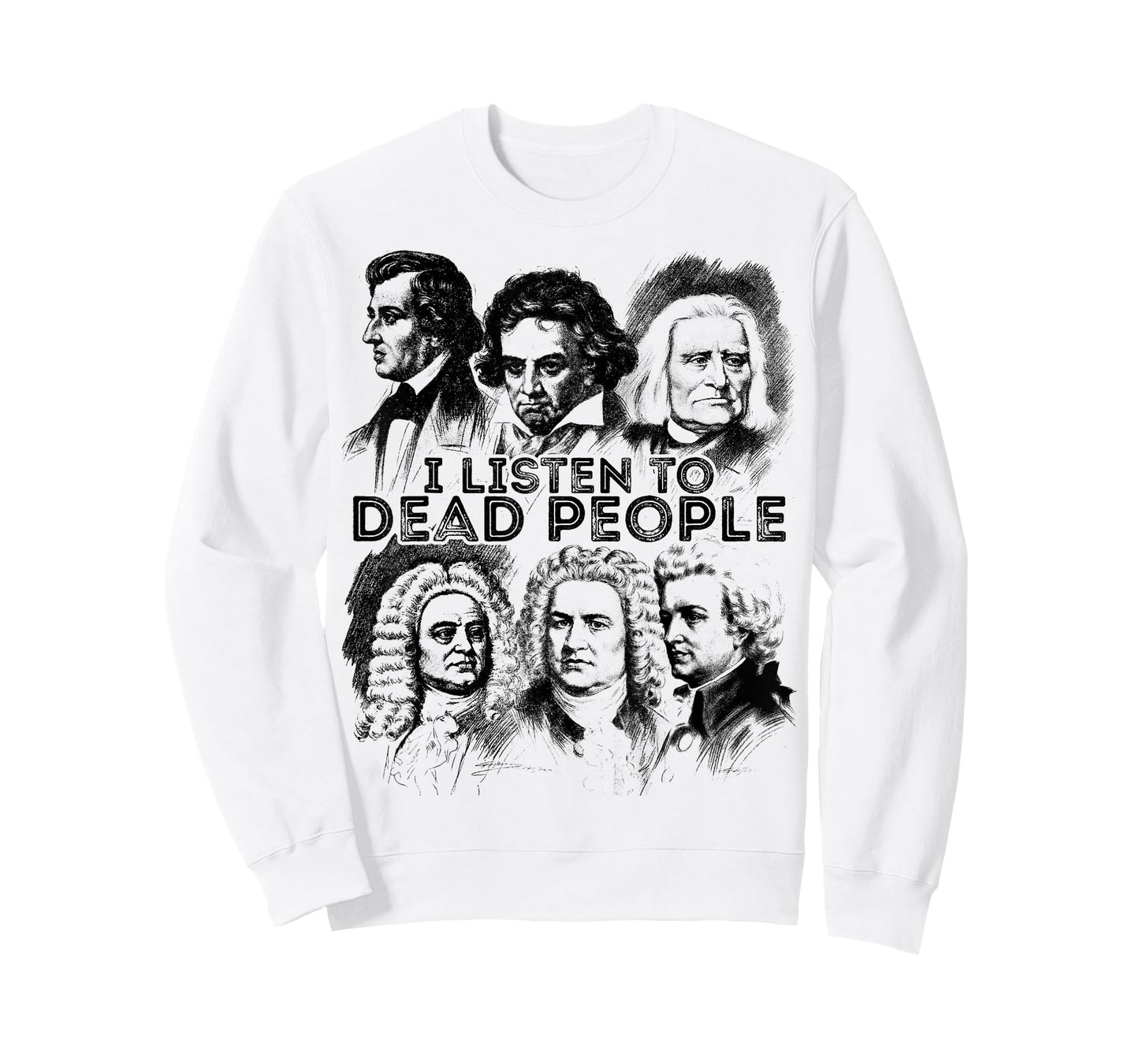 I Listen To Dead People Classical Music composer T-Shirt