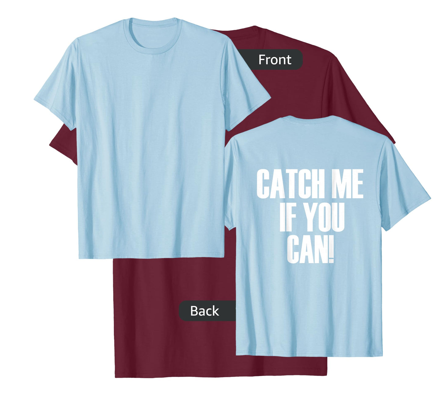 Catch Me If You Can T-Shirt T-Shirt