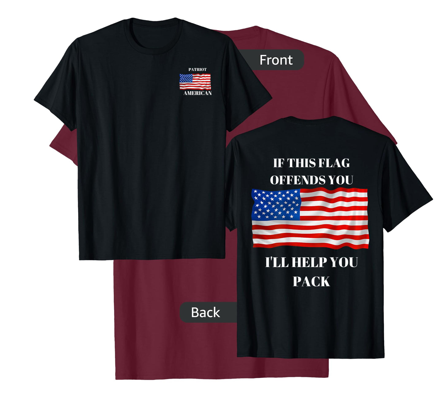 If this flag offends you I will help you pack. T-Shirt