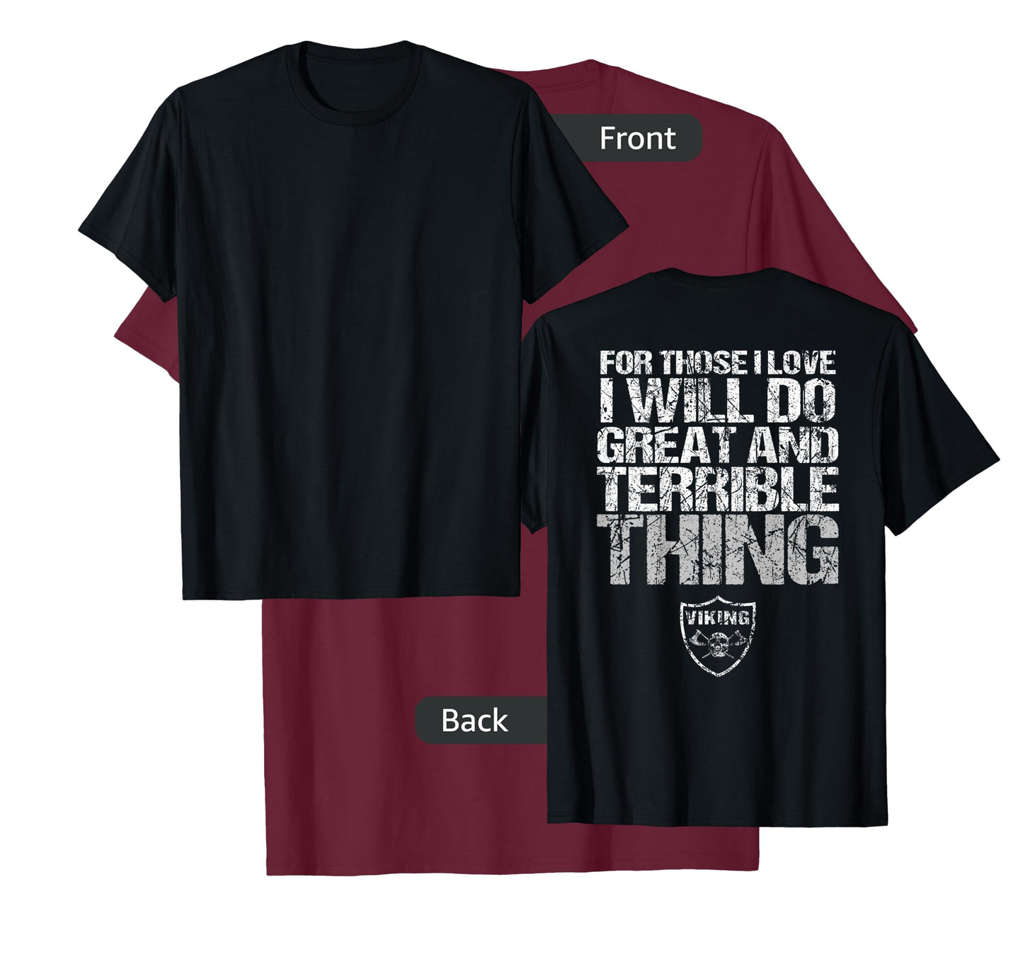 For Those I Love I Will Do Great And Terrible Things Norse T-Shirt