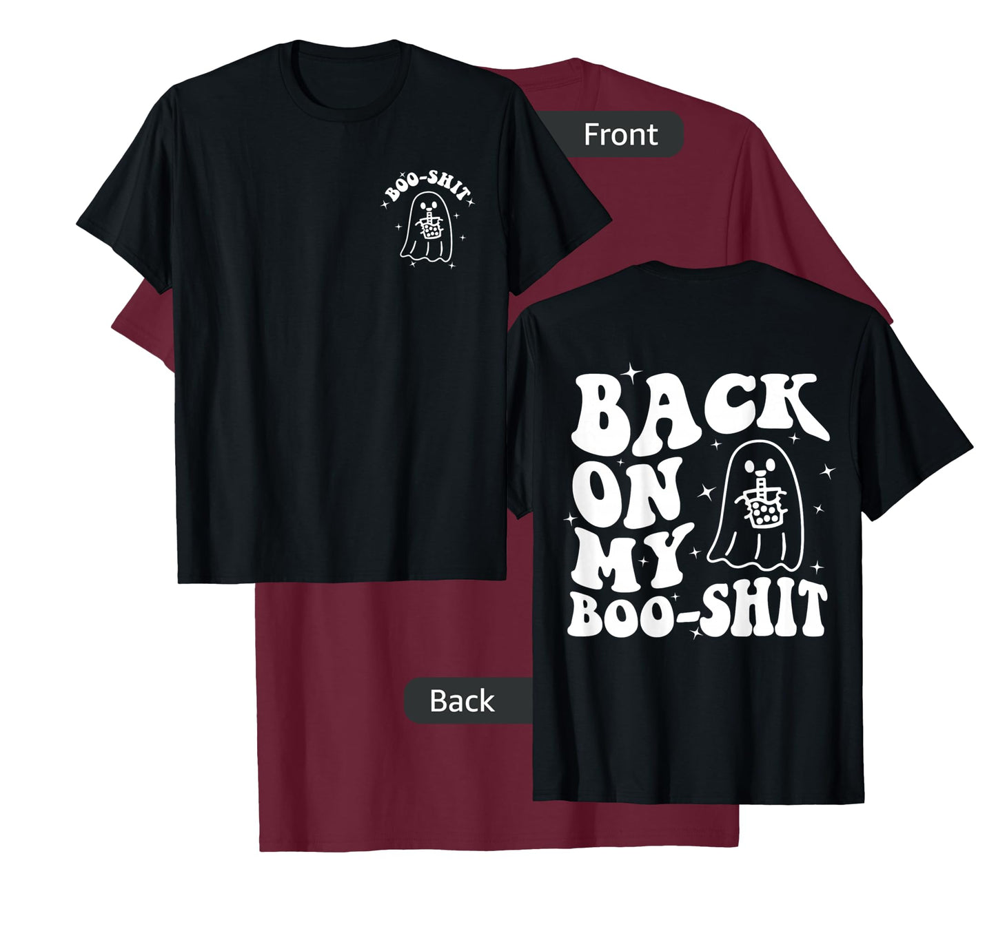 Back On My Boo-Shit Front & Back T-Shirt