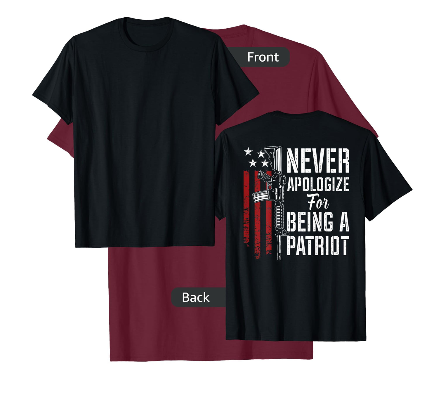 Never Apologize For Being a Patriot - Patriotic Gun -ON BACK T-Shirt
