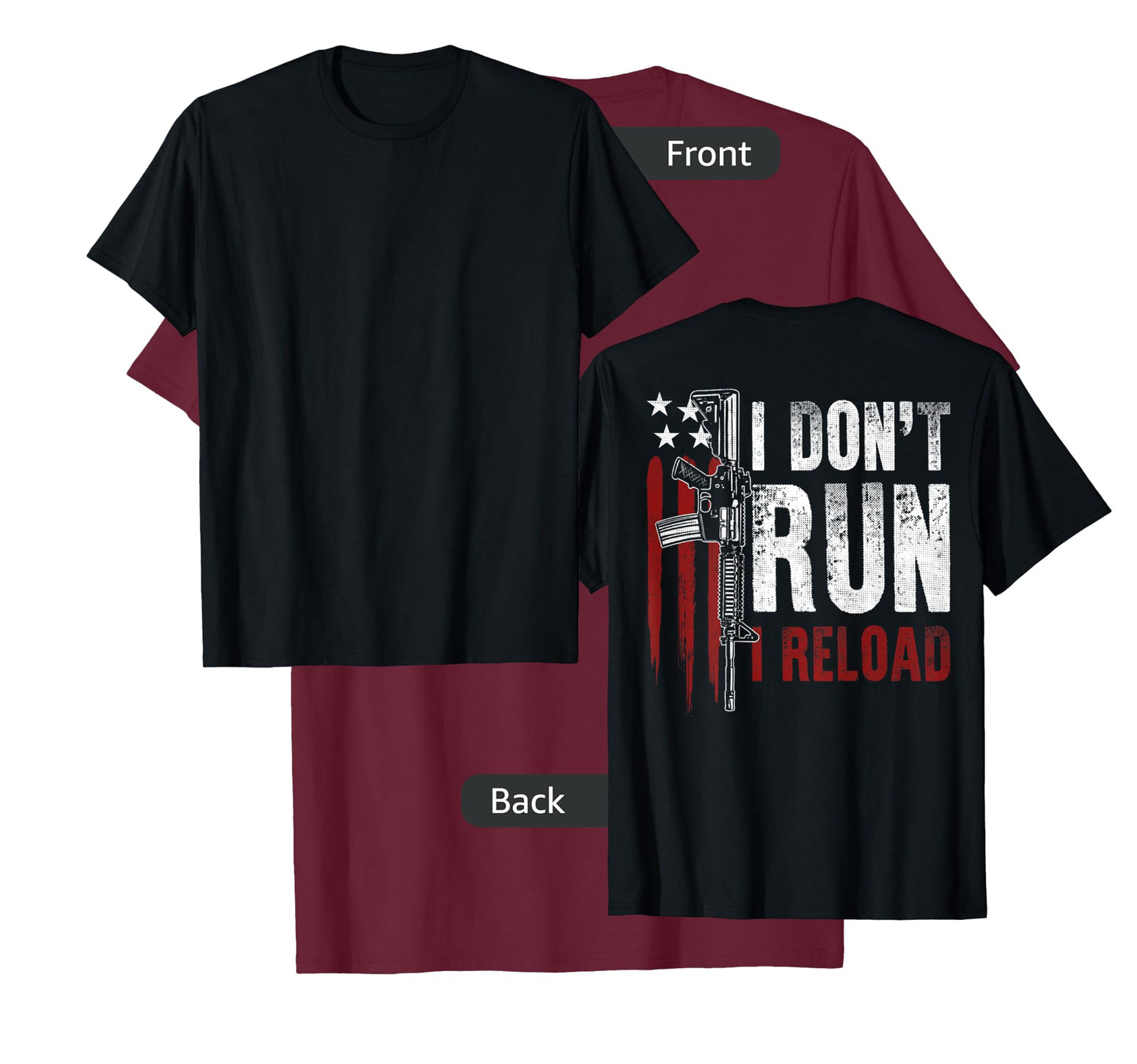 Gun American Flag I Don't Run I Reload I Dont Run (on back) T-Shirt for Women Men