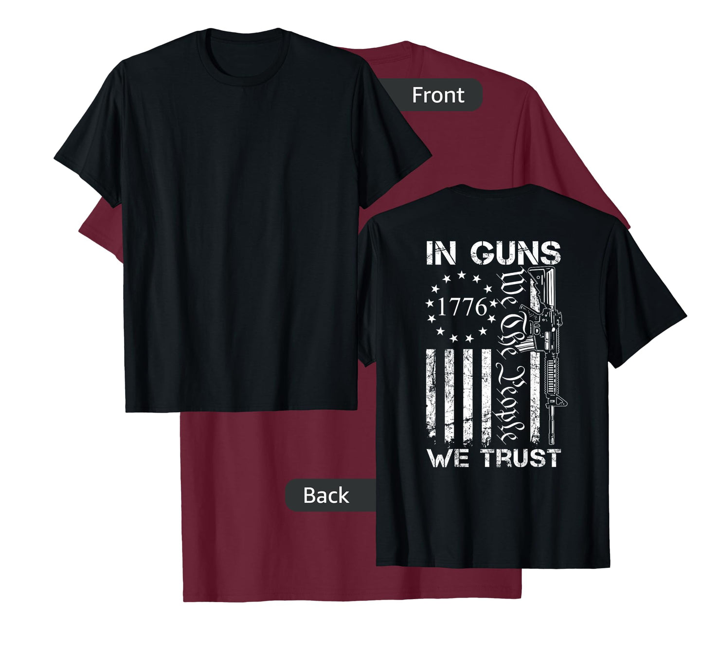 In Guns We Trust - We The People - AR15 USA Pro Guns (BACK) T-Shirt