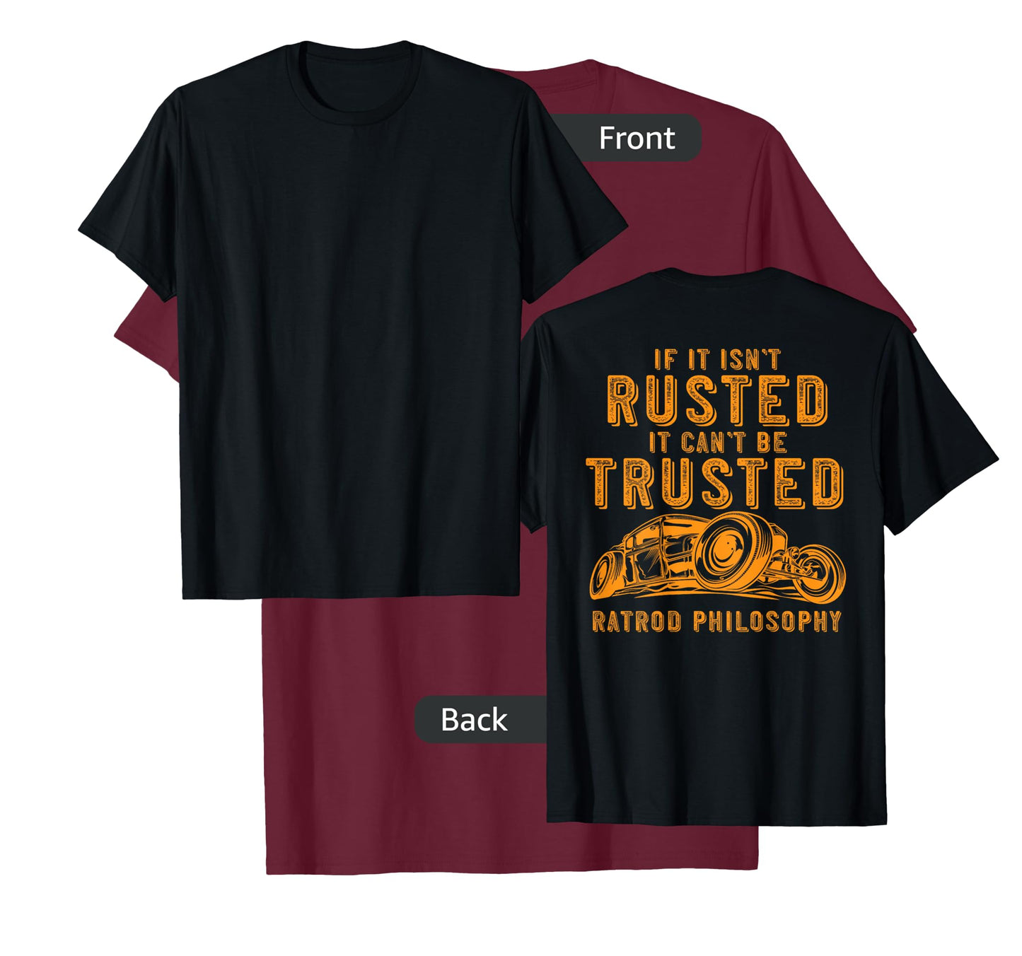 Funny Rat Rod Isn't Rusted Can't Be Trusted (Print On Back) T-Shirt