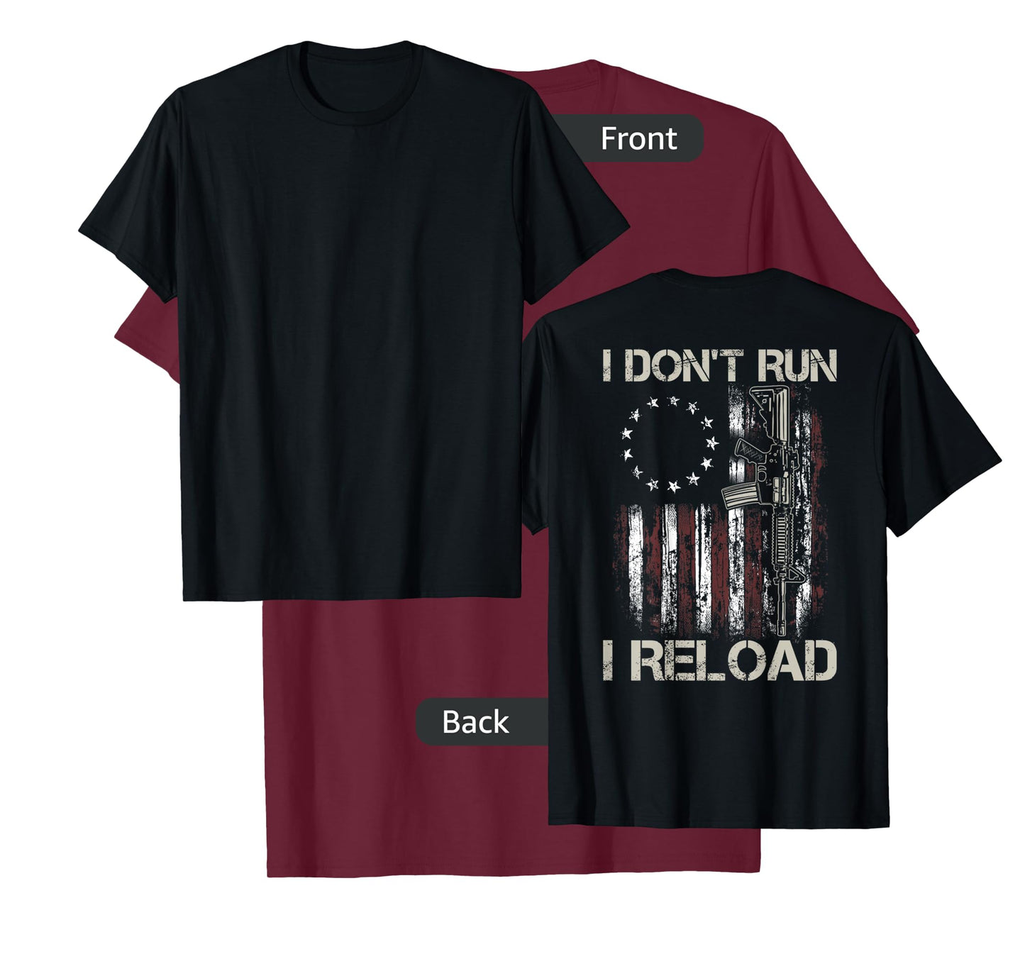 Gun American Flag I Don't Run I Reload I Dont Run (on back) T-Shirt