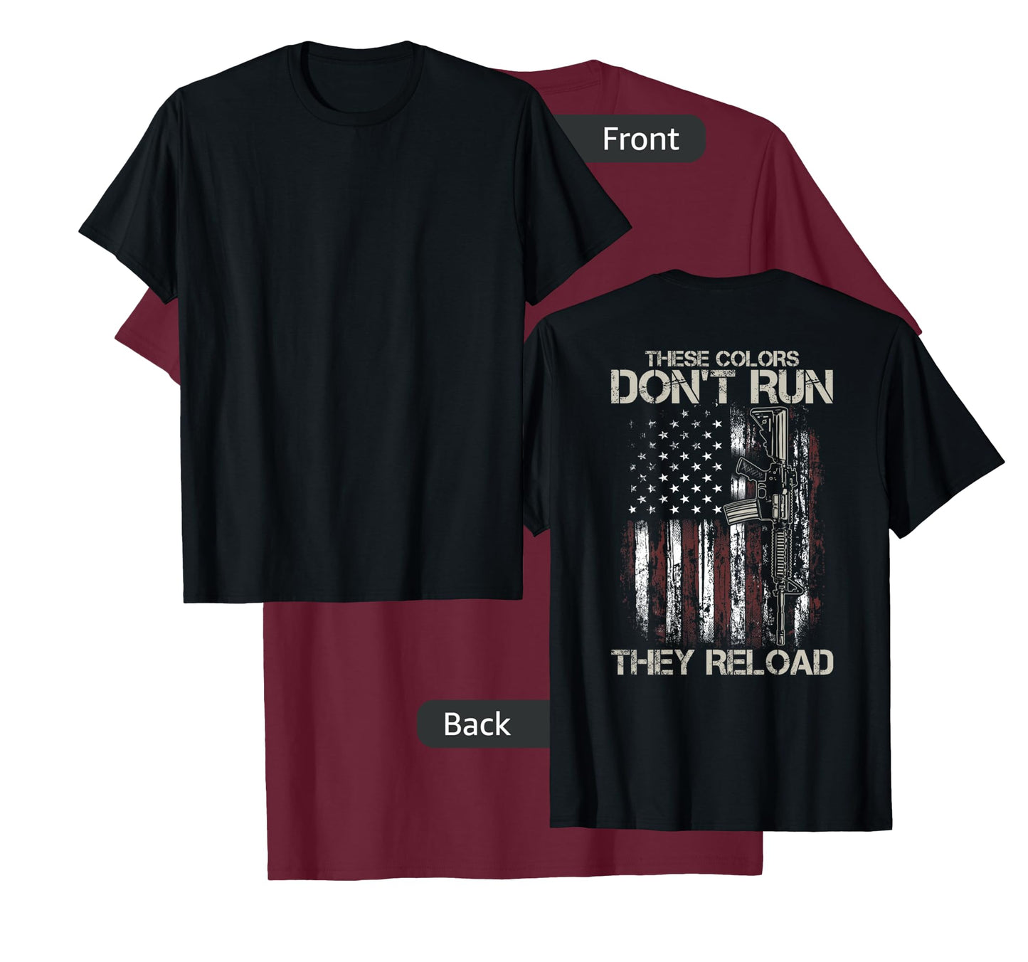 Gun American Flag Colors Don't Run They Reload (on back) T-Shirt