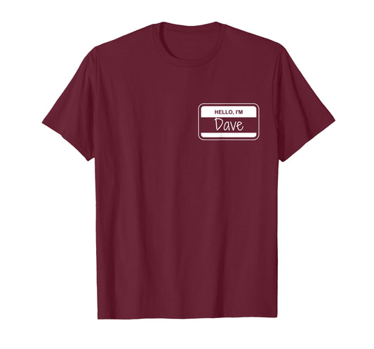 Dave Name Tag My Name is Dave Get to Know you Activity T-Shirt