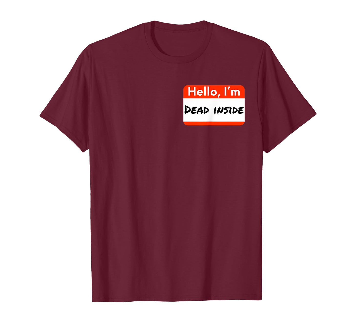 Hello I'm Dead Inside Humorous Funny Name Tag Gift T-Shirt T-Shirt