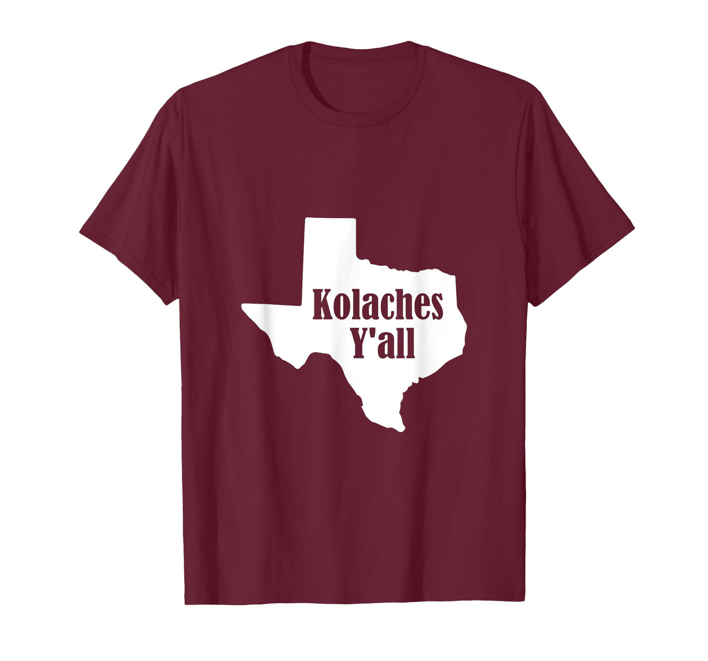 Kolaches Y'all - Made in Texas by Czech Bakers T Shirt T-Shirt