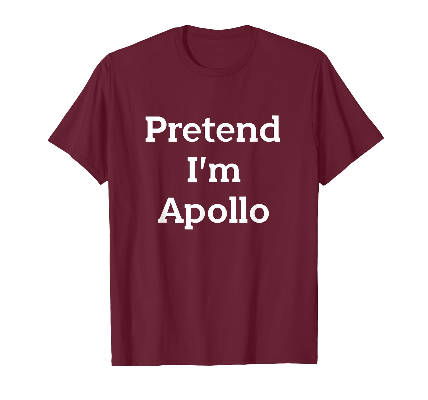 Pretend I'm Apollo Costume Greek God Funny Halloween Party T-Shirt