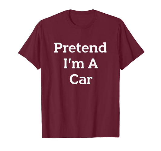 Pretend I'm A Car Costume Funny Vehicle Halloween Party T-Shirt