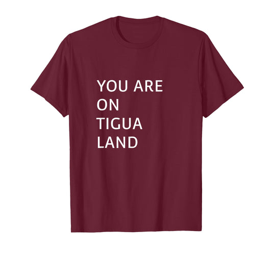 You Are On Tigua Land T-Shirt