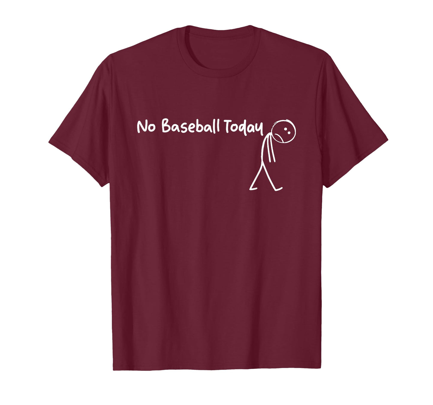 No Baseball Today – Funny Sad Stickman Tee T-Shirt