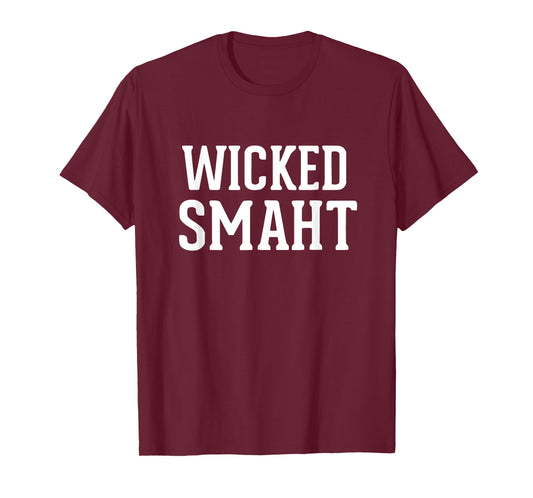 Wicked Smaht Funny Boston Accent Bahston T-Shirt