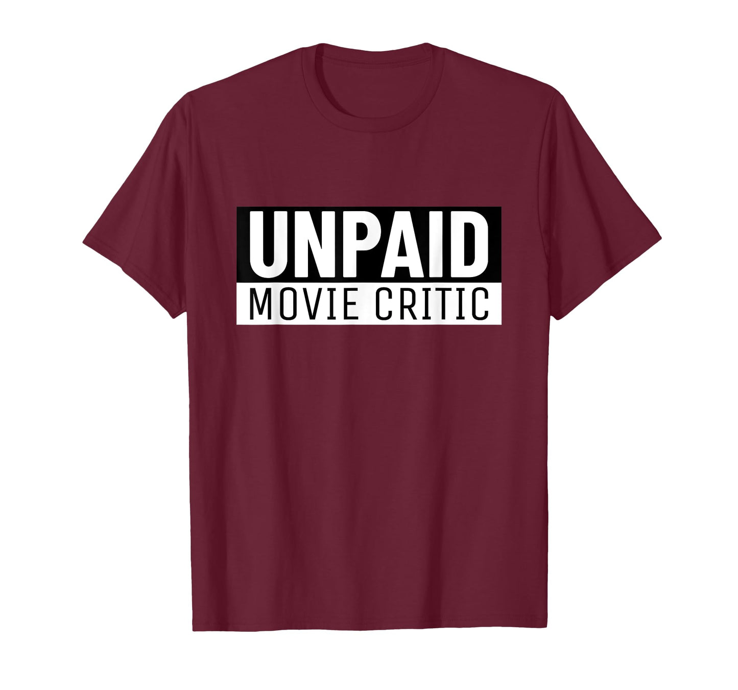 Unpaid Movie Critic Cinema Fan Movie Lover T-Shirt