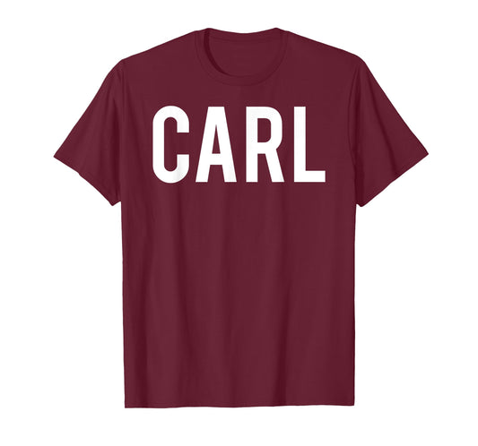 Carl T Shirt - Cool new funny name fan cheap gift tee T-Shirt