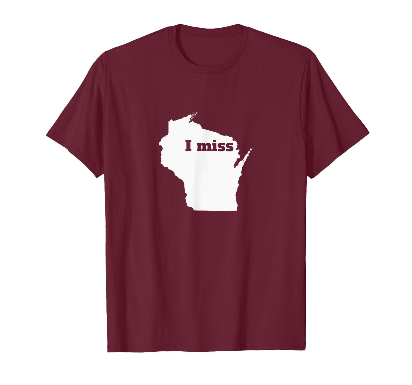 Wisconsin Shirt - I Miss Wisconsin T-Shirt