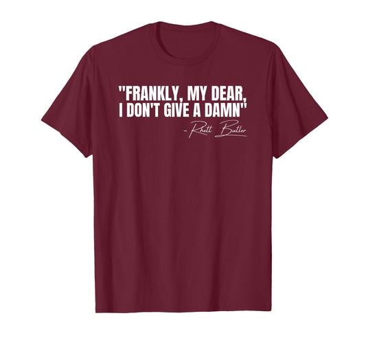 Frankly My Dear I Don't Give a Damn Film Quote T-Shirt