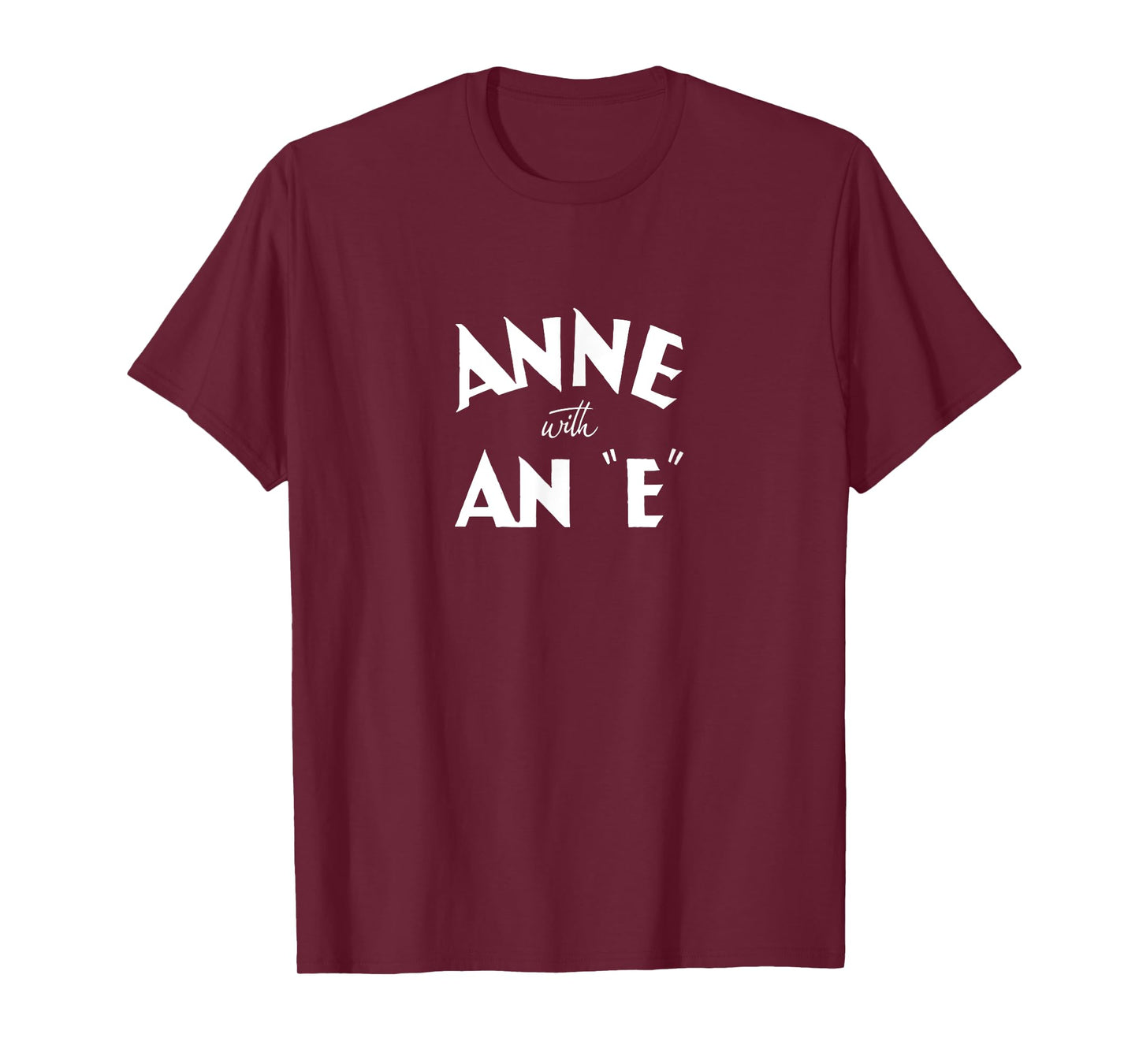 Anne with an "E" Green Gables T-Shirt