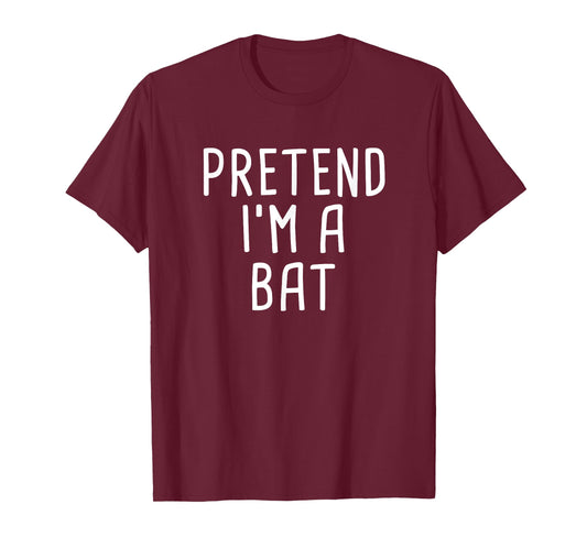 Pretend I'm A Bat Funny Lazy Halloween Costume T-Shirt