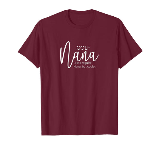 golf Nana gifts Mother's Day golfer Nana grey fun cute T-Shirt