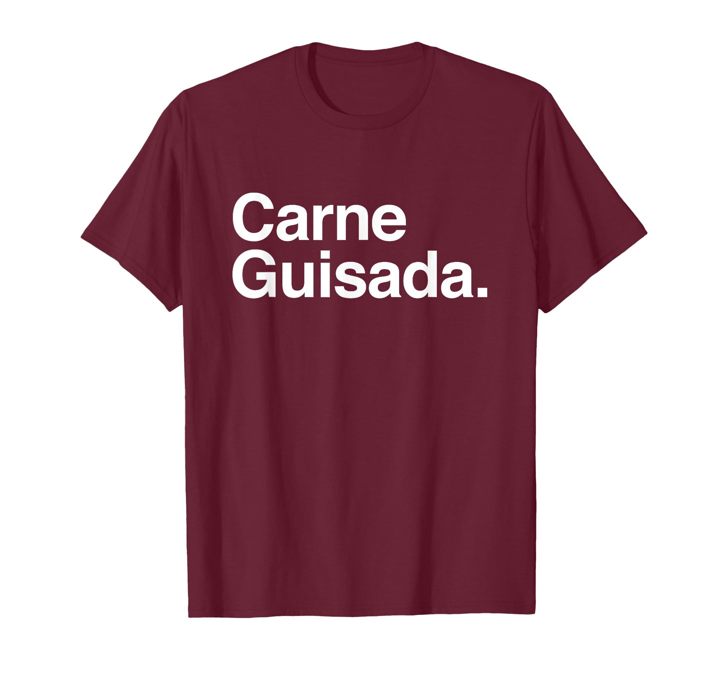 Carne Guisada - Taco Burrito T-Shirt