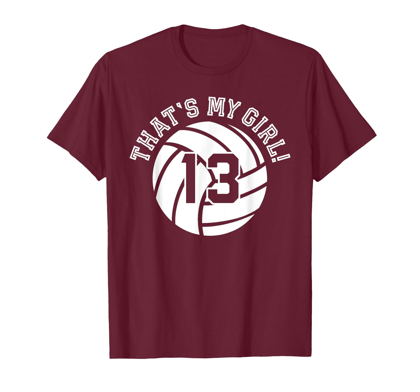 13 Volleyball Player That's My Girl Cheer Mom Dad Team Coach T-Shirt