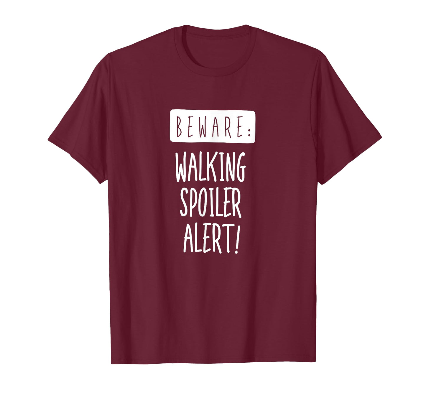 Beware: Walking Spoiler Alert T-Shirt T-Shirt