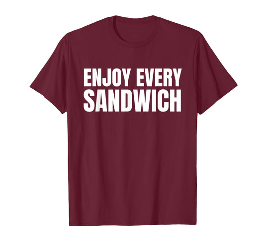 Funny Sandwich Lover Funny Food Enjoy Every Sandwich T-Shirt
